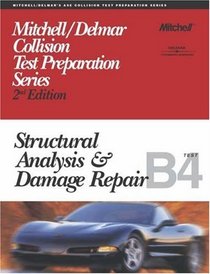ASE Test Prep Series -- Collision (B4): Structural Analysis and Damage Repair (Delmar Learning's Ase Test Prep Series)