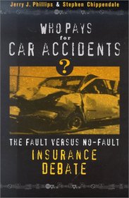 Who Pays for Car Accidents?: The Fault Versus No-Fault Insurance Debate (Controversies in Public Policy)