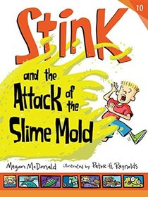 Stink and the Attack of the Slime Mold (Stink, Bk 10)