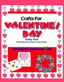 Crafts/Valentine'S Day(Trd/Pb) (Holiday Crafts for Kids)