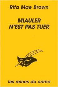 Miauler n'est pas tuer (Murder, She Meowed) (Mrs. Murphy, Bk 5) (French Edition)