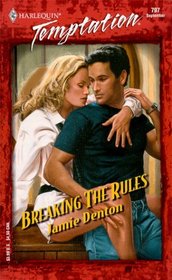 Breaking The Rules (HarlequinTemptation, No 797)