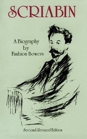 Scriabin, a Biography : Second, Revised Edition
