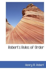 Robert's Rules of Order: Pocket Manual of Rules Of Order For Deliberative A