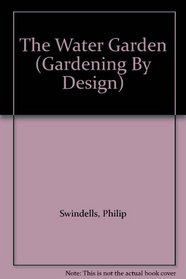 The Water Garden (Gardening By Design)