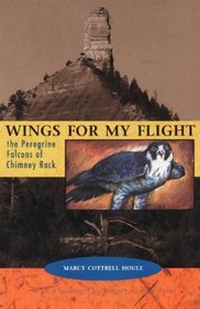 Wings for My Flight: The Peregrine Falcons of Chimney Rock