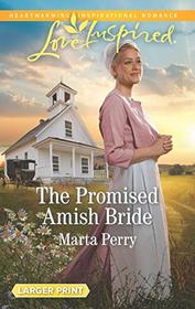 The Promised Amish Bride (Brides of Lost Creek, Bk 3) (Love Inspired, No 1189) (Larger Print)