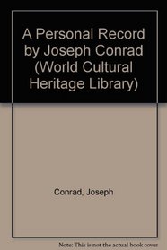 A Personal Record by Joseph Conrad (World Cultural Heritage Library)