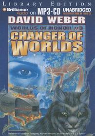 Changer of Worlds (Worlds of Honor, Bk 3) (Audio MP3 CD) (Unabridged)