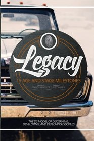 The Legacy: The D3 Model of Discerning, Developing, and Deploying Disciples