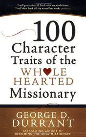 100 Character Traits of the Whole Hearted Missionary