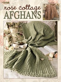 Rose Cottage Afghans  (Leisure Arts #3249)