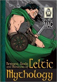 Heroes, Gods and Monsters of Celtic Mythology (Cherished Library)