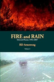 Fire And Rain: Selected Poems 1993-2007 (Volume 2)