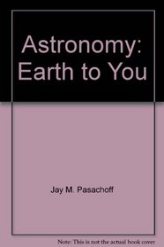 Astronomy: Earth to You
