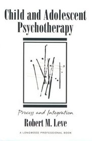 Child and Adolescent Psychotherapy: Process and Integration
