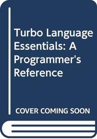 Turbo Language Essentials: A Programmer's Reference