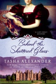 Behind the Shattered Glass (Lady Emily, Bk 8)