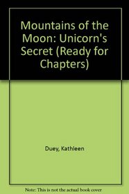 Mountains of the Moon: Unicorn's Secret (Ready for Chapters)