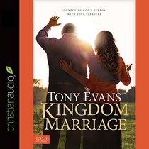 Kingdom Marriage: Connecting God's Purpose with Your Pleasure