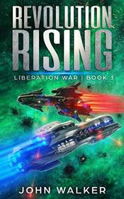 Revolution Rising: Liberation War Book 3 (Legacy War)