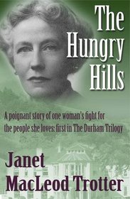 The Hungry Hills: 1/The Durham Trilogy: A Poignant Story of One Woman's Fight for the People She Loves: the First in The Durham Trilogy