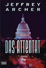Das Attentat (Should We Tell The President) (Kane & Abel, Bk 3) (German Edition)