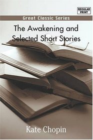 The Awakening and Selected Short Stories