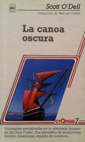 La Canoa Oscura / The Dark Canoe (Spanish Edition)