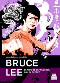Bruce Lee. El arte de expresarse con el cuerpo (Spanish Edition)