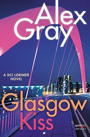 Glasgow Kiss: A DCI Lorimer Novel (William Lorimer)