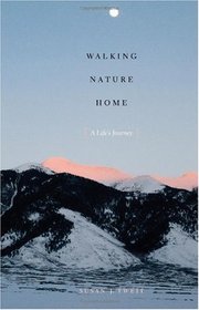 Walking Nature Home: A Life's Journey (Louann Atkins Temple Women & Culture)