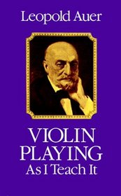 Violin Playing As I Teach It