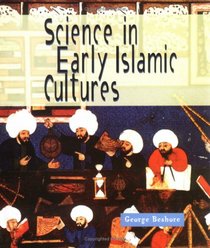 Science in Early Islamic Culture (Science of the Past)