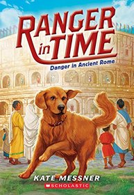 Danger in Ancient Rome (Ranger in Time, Bk 2)