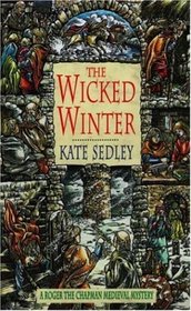 The Wicked Winter (A Roger the Chapman Medieval Mystery)