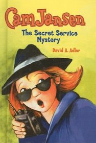 The Secret Service Mystery (Cam Jansen, Bk 26)
