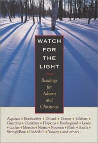 Watch for the Light: Readings for Advent and Christmas