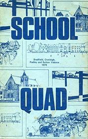 School quad: Being a word-picture of the English Public School in 1974, created from the writings of pupils from Bradfield College, Cranleigh School, Radley College and Sutton Valence School