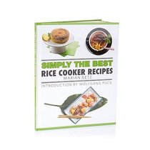 Simply the Best: Rice Cooker Recipes