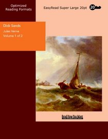 Dick Sands Volume 1 of 2  The Boy Captain: [EasyRead Super Large 20pt Edition]