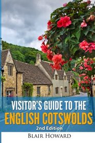 Visitor's Guide to the English Cotswolds: 2nd Edition