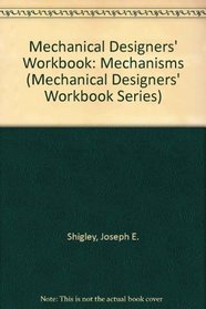 Mechanisms (Mechanical Designers' Workbook Series)