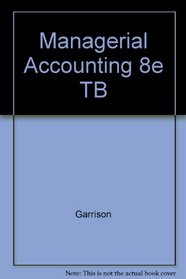 Managerial Accounting 8e TB