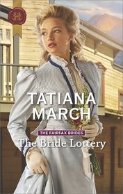 The Bride Lottery (Fairfax Brides, Bk 2) (Harlequin Historical, No 1327)