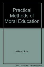 Practical methods of moral education