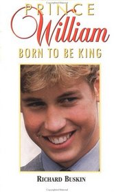 Prince William: Born to Be King