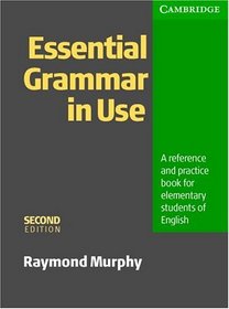 Essential Grammar in Use Without answers : A Self-study Reference and Practice Book for Elementary Students of English