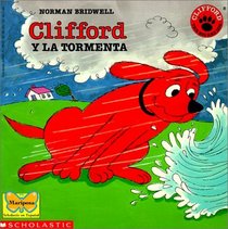 Clifford Y LA Tormenta/Clifford and the Big Storm (Clifford the Big Red Dog (Spanish Hardcover))