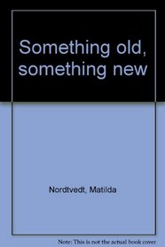 Something old, something new